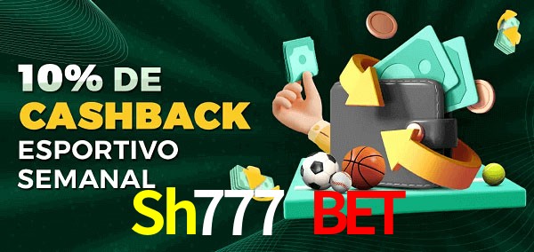 10% de bônus de cashback na Sh777 Bet